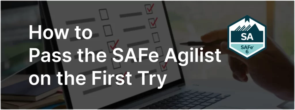 How To Pass SAFe Agilist Exam on the First Try